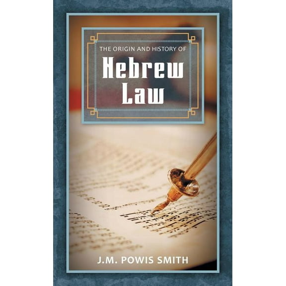 The Origin and History of Hebrew Law (Hardcover)