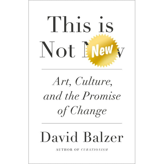 This Is Not New: Art, Culture, and the Promise of Change, (Paperback)
