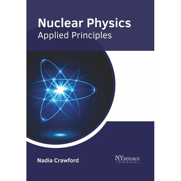 Nuclear Physics: Applied Principles, (Hardcover)
