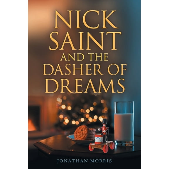 Nick Saint and the Dasher of Dreams, (Paperback)
