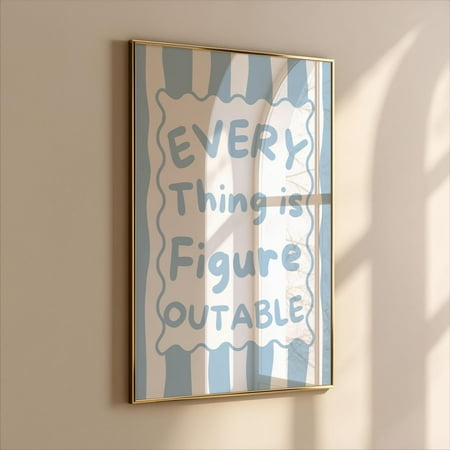 Everything Is Figureoutable Office Quote Art, Unframed Paper Print Size 8x12