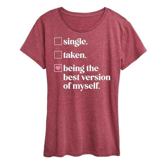 Instant Message - Single, Taken, Best Version of Myself - Women's Short Sleeve Graphic T-Shirt