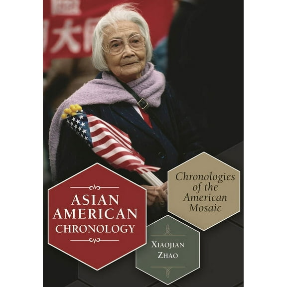 Asian American Chronology: Chronologies of the American Mosaic, (Hardcover)