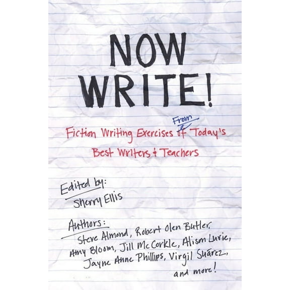 Now Write! Now Write!: Fiction Writing Exercises from Today's Best Writers and Teachers, (Paperback)