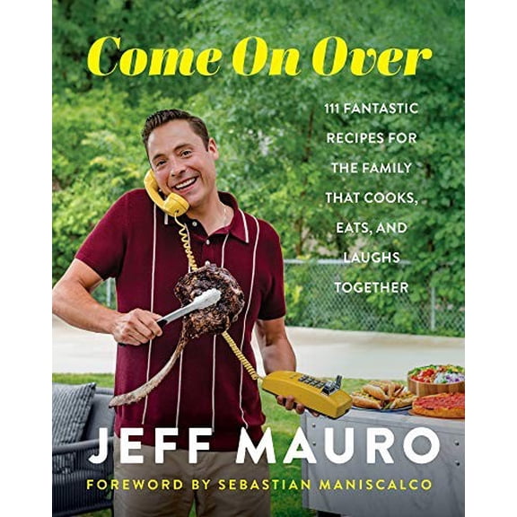 Pre-Owned Come on Over: 111 Fantastic Recipes for the Family That Cooks, Eats, and Laughs Together Hardcover