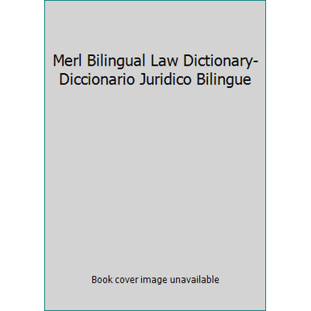 Pre-Owned Merl Bilingual Law Dictionary/Diccionario Juridico Bilingue (Paperback) 1886347034 9781886347038