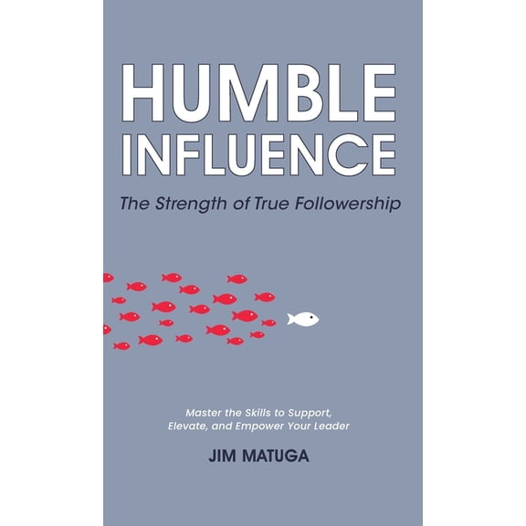 Humble Influence, (Hardcover)