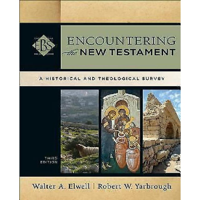Encountering the New Testament : une Étude Historique et Théologique