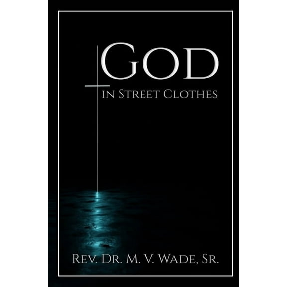 God in Street Clothes, (Paperback)