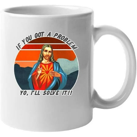 

If You Gotta Problem Yo I ll Solve It Funny Novelty Design Ceramic Coffee Mug