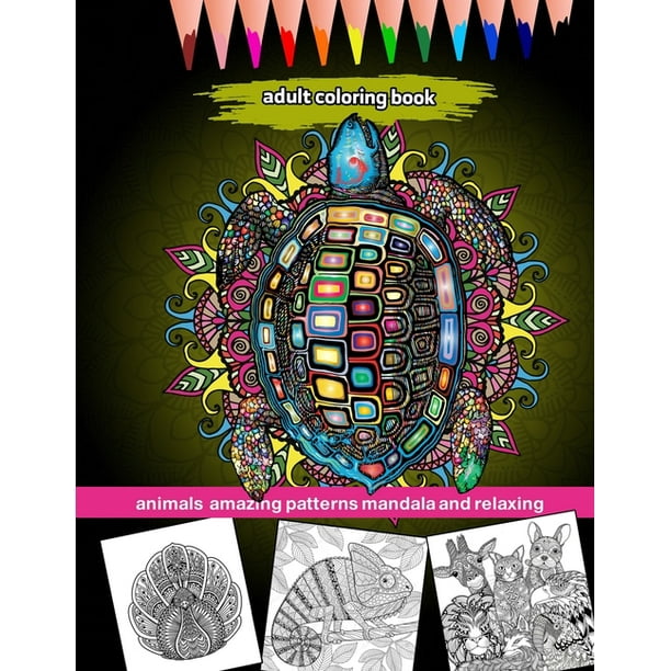 Download Adult Coloring Book Animals Amazing Patterns Mandala And Relaxing Animal Mandala Coloring Book For Adolescents And Adults Stress Relieving Designs Animals Mandalas Flowers Paisley Patterns And So Much More Paperback