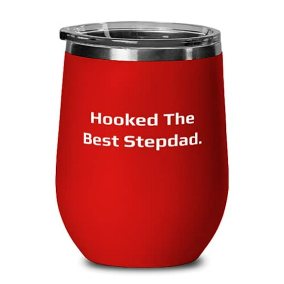 Hooked The Best Stepdad. Wine Glass, Stepdad Wine Tumbler, New For Stepdad