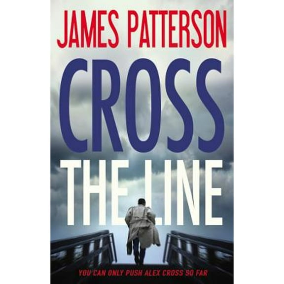Pre-Owned Cross the Line (Hardcover 9780316407090) by James Patterson
