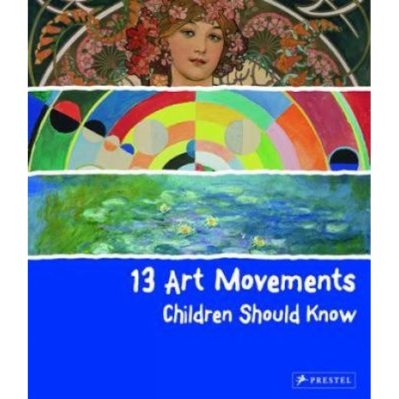 Pre-Owned 13 Art Movements Children Should Know (Hardcover) 3791371584 9783791371580