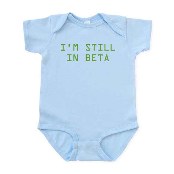 CafePress - I'm Still In Beta Infant Bodysuit - Baby Light Bodysuit, Size Newborn - 24 Months