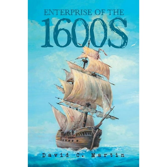 Enterprise of the 1600S (Paperback)