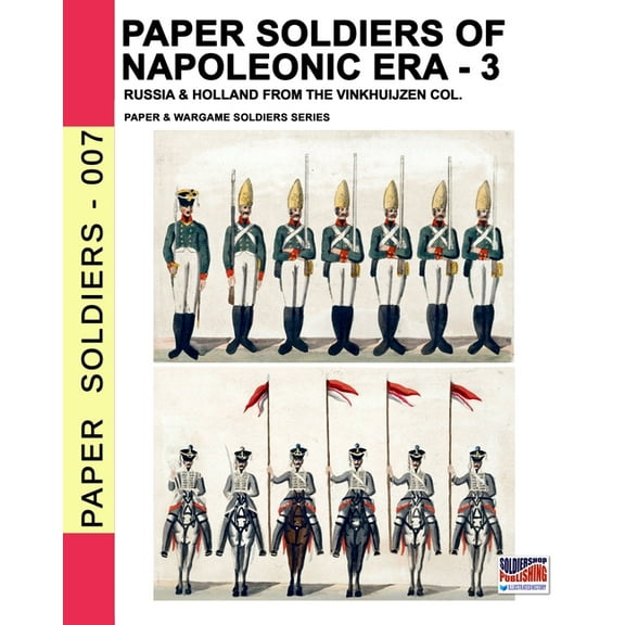 Paper Soldiers Paper soldiers of Napoleonic era -3: Russia & Holland from the Vinkhuijzen col., Book 7, (Paperback)