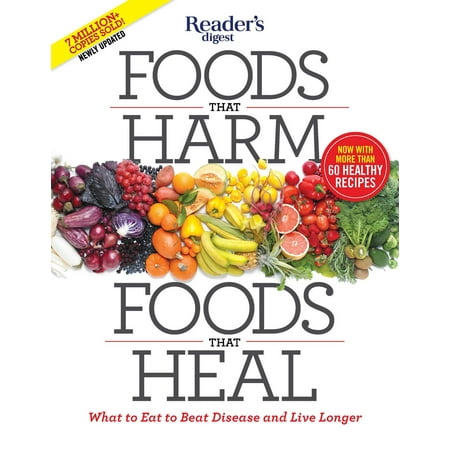 Foods That Harm, Foods That Heal : What to Eat to Beat Disease and Live (50 Best Foods To Eat)