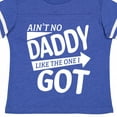 thumbnail image 4 of Inktastic Ain't No Daddy Like the One I Got Father's Day for Kids Boys or Girls Toddler T-Shirt, 4 of 5