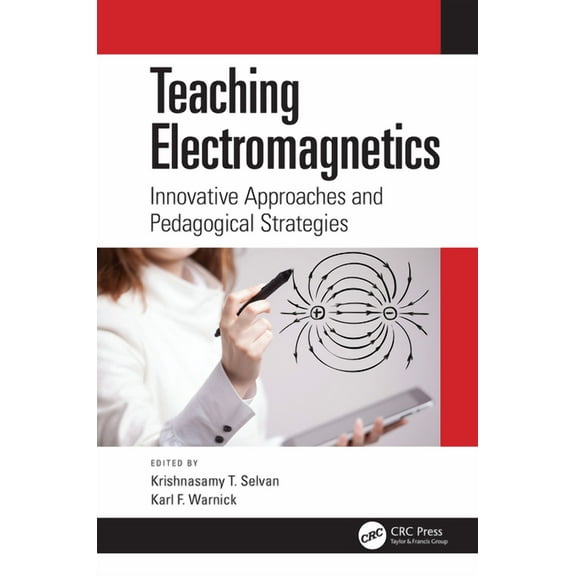 Teaching Electromagnetics: Innovative Approaches and Pedagogical Strategies, (Hardcover)