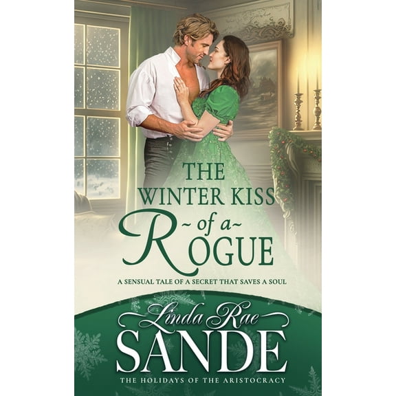 Holidays of the Aristocracy The Winter Kiss of a Rogue, Book 4, (Paperback)