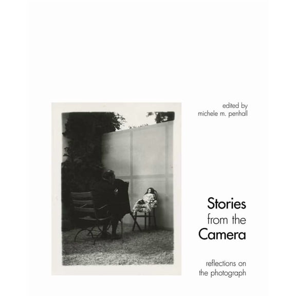Stories from the Camera: Reflections on the Photograph, (Hardcover)