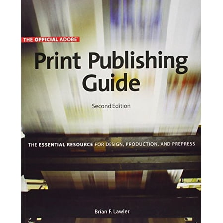 Pre-Owned Official Adobe Print Publishing Guide, Second Edition: The Essential Resource for Design, Production, and Prepress Paperback Brian P. Lawler