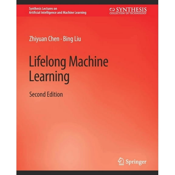Synthesis Lectures on Artificial Intelli Lifelong Machine Learning, Second Edition, (Paperback)