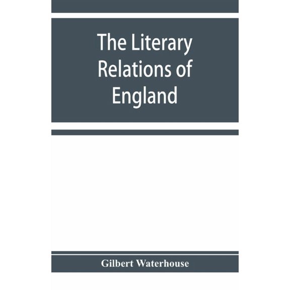 The literary relations of England and Germany in the seventeenth century, (Paperback)