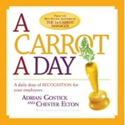 A Carrot a Day : A Daily Dose of Recognition for Your Employees (Paperback)