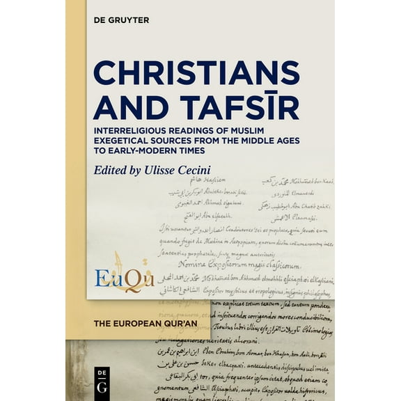 European Qur'an Christians and Tafsīr: Interreligious Readings of Muslim Exegetical Sources from the Middle Ages to Early-Modern Ti, Book 10, (Hardcover)