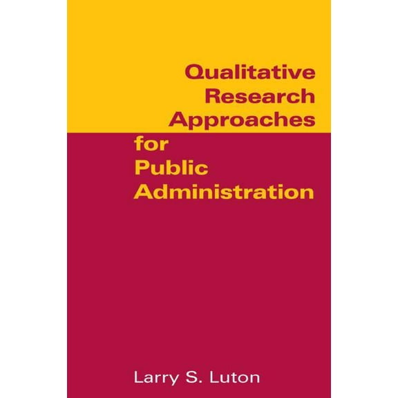 Qualitative Research Approaches for Public Administration, (Paperback)