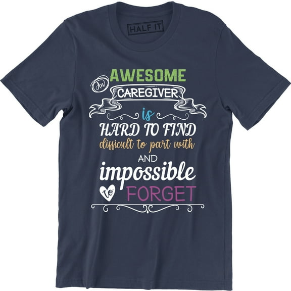An Awesome Caregiver Is Hard To Find Impossible To Forget Men's T-Shirt