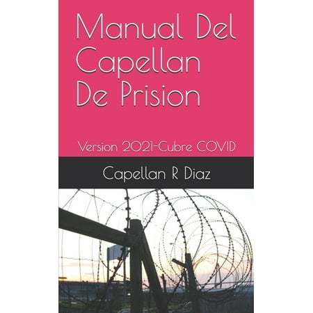 Manual Del Capellan De Prision: Version 2021-Cubre COVID (Paperback)