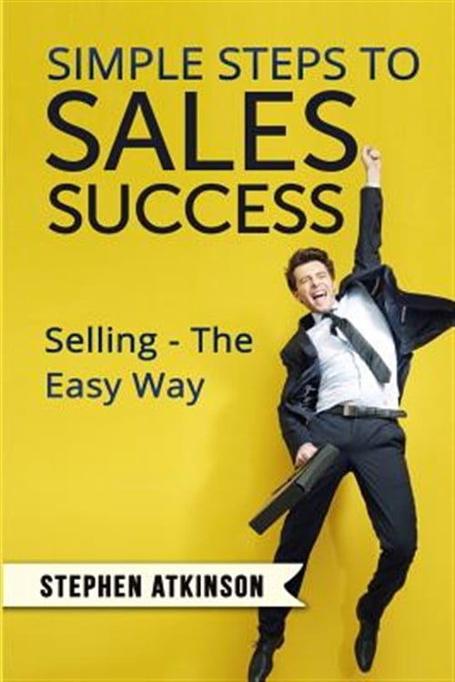 Simple Selling Pre-Owned Simple Steps to Sales Success : Selling the Easy Way ...