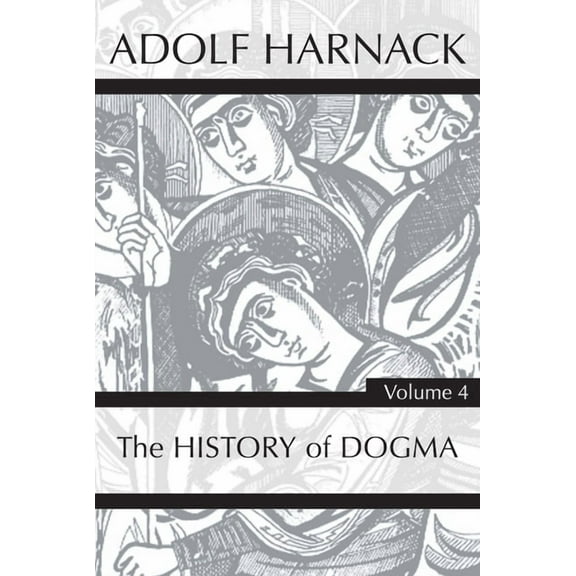 History of Dogma, Volume 4 (Hardcover)