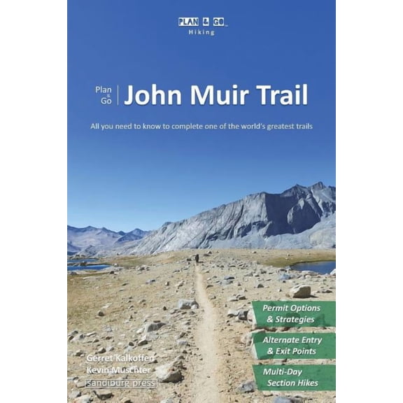 Plan & Go Hiking Plan & Go - John Muir Trail: All you need to know to complete one of the world's greatest trails, (Paperback)