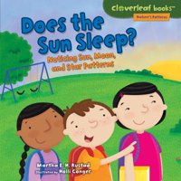 Does the Sun Sleep? : Noticing Sun, Moon, and Star Patterns