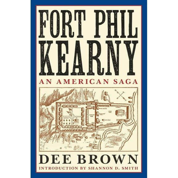 Fort Phil Kearny: An American Saga, (Paperback)