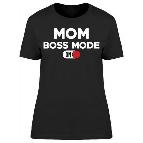 I'm In Boss Mode Women's T-shirt