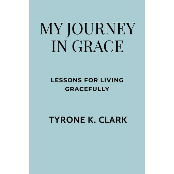 My Journey in Grace, (Paperback)