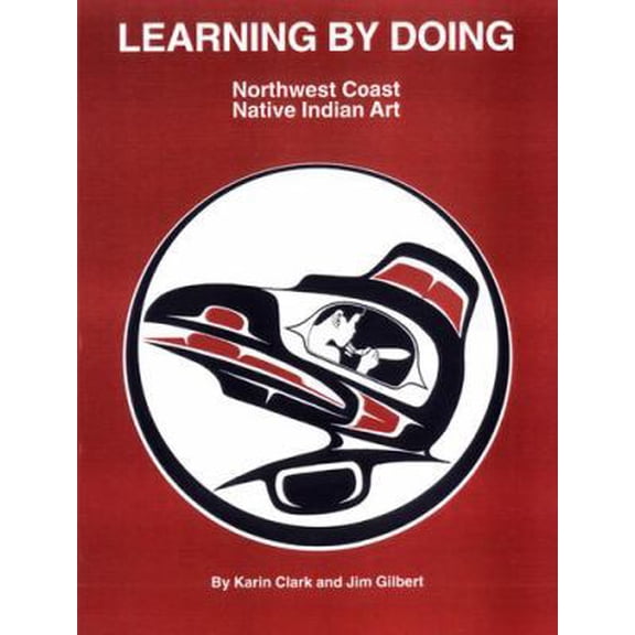 Pre-Owned Learning by Doing Northwest Coast Native Indian Art (Paperback) 0969297912 9780969297918