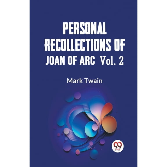 Personal Recollections Of Joan Of Arc Vol. 2, (Paperback)