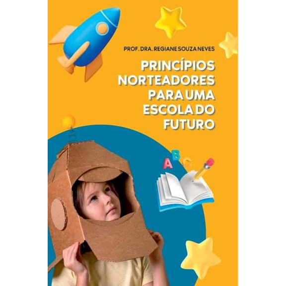 PrincÃ­pios Norteadores Para Uma Escola Do Futuro, (Paperback)