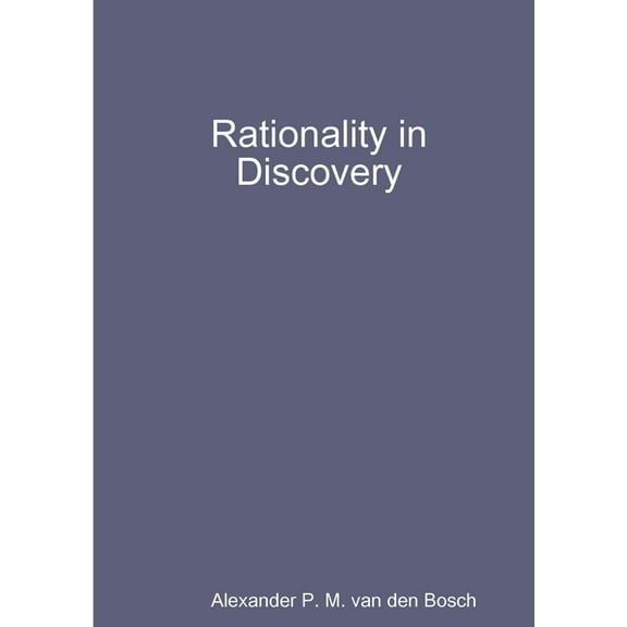 Rationality in Discovery, (Paperback)