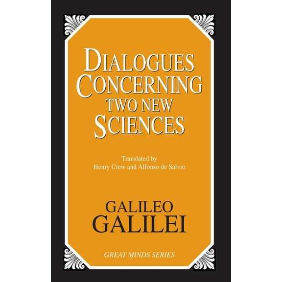 Great Minds Dialogues Concerning Two New Sciences, (Paperback)