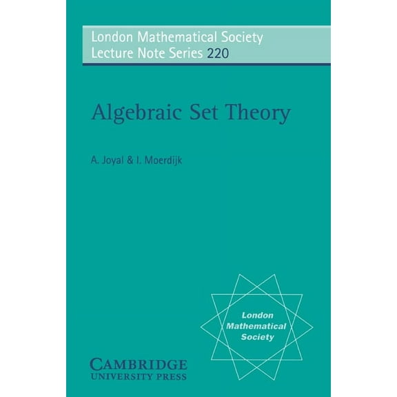 London Mathematical Society Lecture Note Algebraic Set Theory, Book 220, (Paperback)