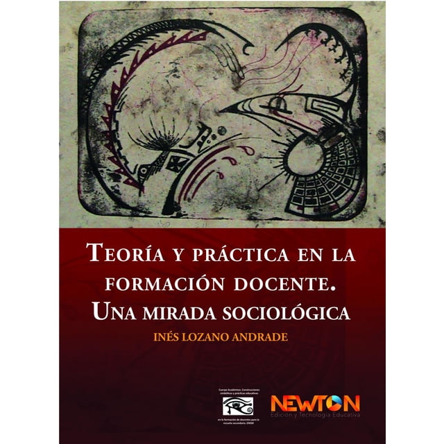 Teoría y Práctica en la Formación Docente Newton 9786079770938