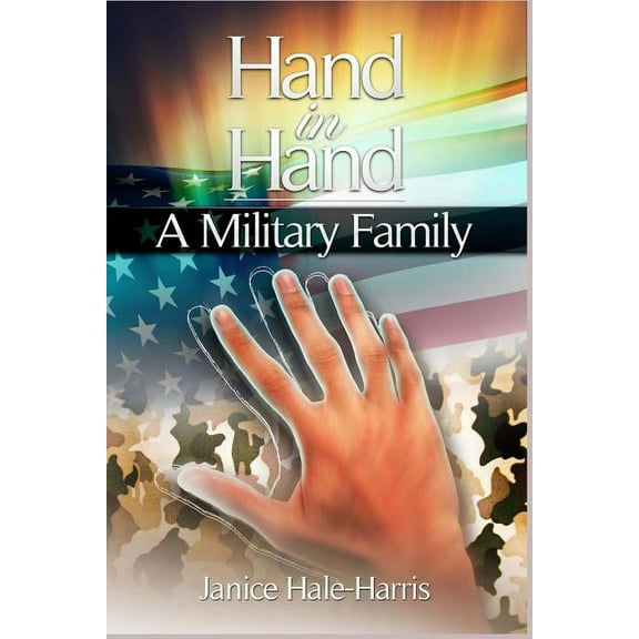 Hand In Hand A Military Family: Connecting Families One Hand at a Time, (Paperback)