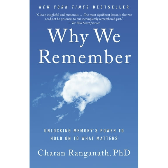 Why We Remember: Unlocking Memory's Power to Hold on to What Matters, (Paperback)